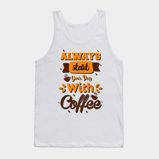 Are You Brewing Coffee For Me - Always Start Your Day With Coffee Tank Top by engmaidlao